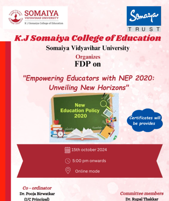 2024-10-15 17:00:00 K J Somaiya College of Education FDP on "Empowering Educators with NEP 2020: Unveiling New Horizons".