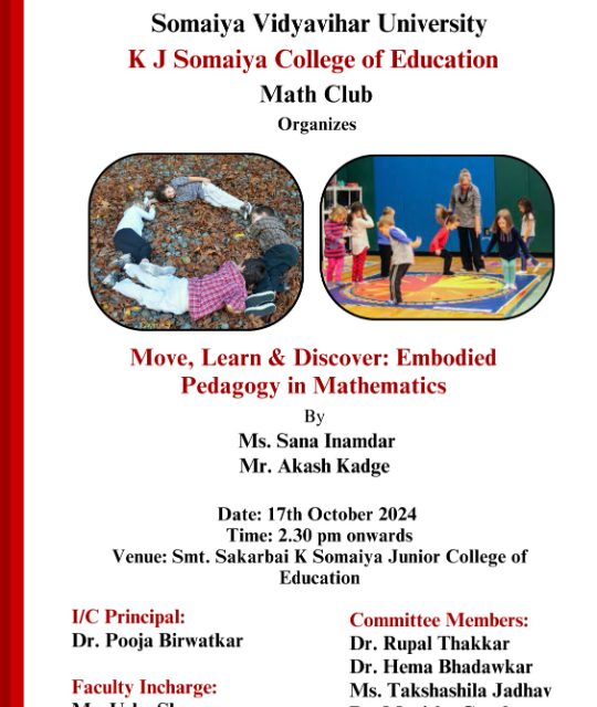 2024-10-17 14:30:00 K J Somaiya College of Education Guest Lecture on MOVE,LEARN and DISCOVER: Embodied Pedagogy in Mathematics by Ms.Sana Inamdar & Mr.Akash Kadge